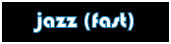 Jazz (fast)